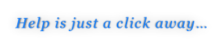 Help is just a click away…