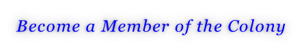 Become a Member of the Colony