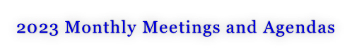 2023 Monthly Meetings and Agendas