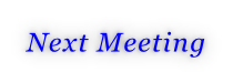 Next Meeting