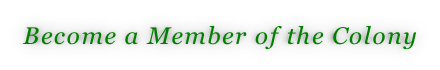 Become a Member of the Colony