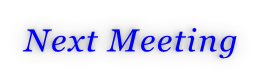Next Meeting