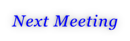 Next Meeting